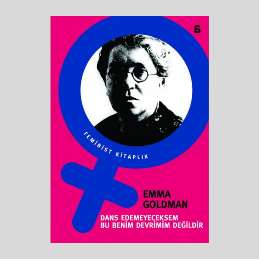 Emma Goldman - Dans Edemeyeceksem Bu Benim Devrimim Değildir