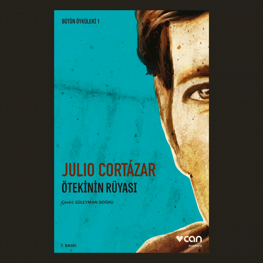 Julio Cortázar - Ötekinin Rüyası (Bütün Öyküleri I)
