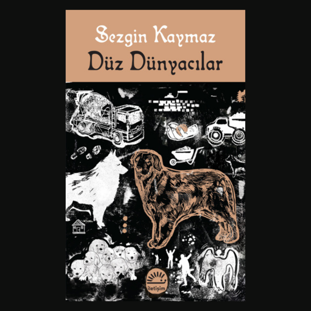 SEZGİN KAYMAZ- DÜZ DÜNYACILAR