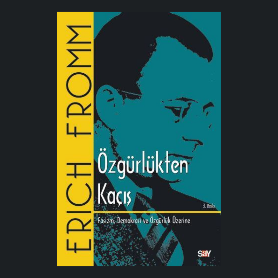 Özgürlükten Kaçış - Erich Fromm