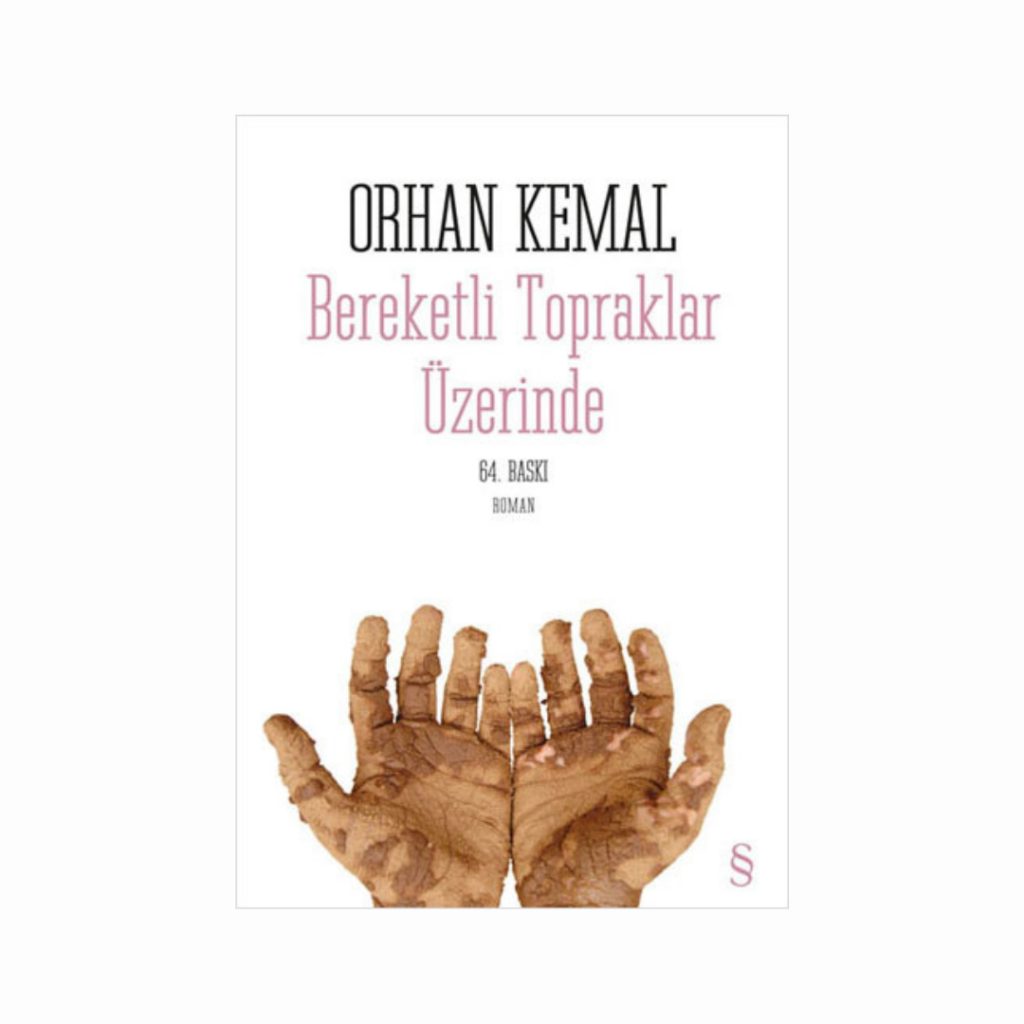 Bereketli Topraklar Üzerinde – Orhan Kemal