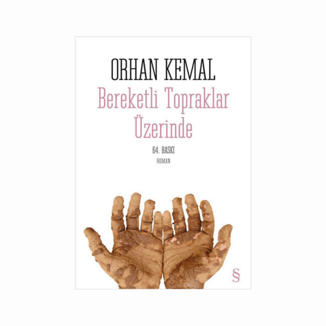 Bereketli Topraklar Üzerinde - Orhan Kemal