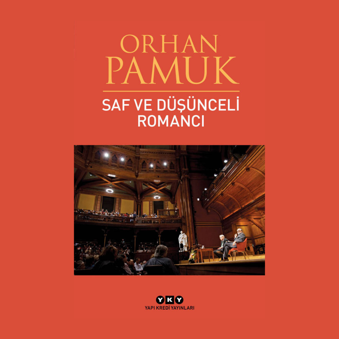 SAF VE DÜŞÜNCELİ ROMANCI - ORHAN PAMUK