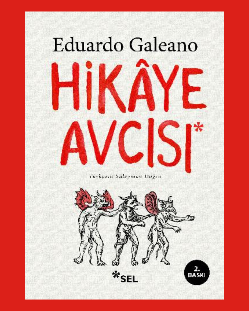 Hikâye Avcısı – Eduardo Galeano